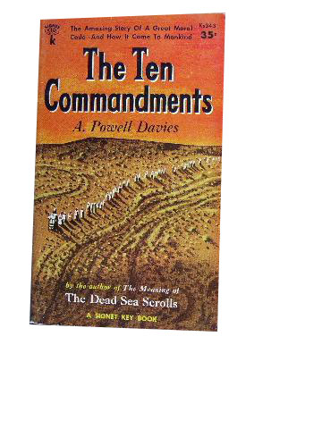 The Ten Commandments The Amazing Story of a Great Moral Code - And How ...